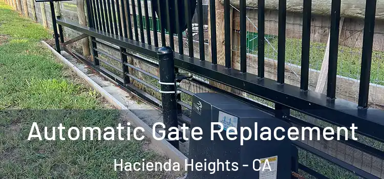 Automatic Gate Replacement Hacienda Heights - CA