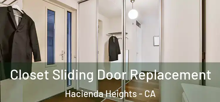 Closet Sliding Door Replacement Hacienda Heights - CA