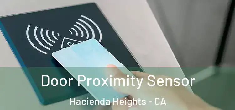  Door Proximity Sensor Hacienda Heights - CA