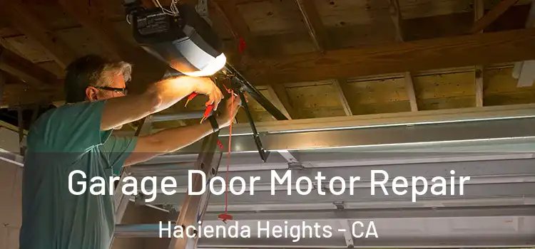  Garage Door Motor Repair Hacienda Heights - CA