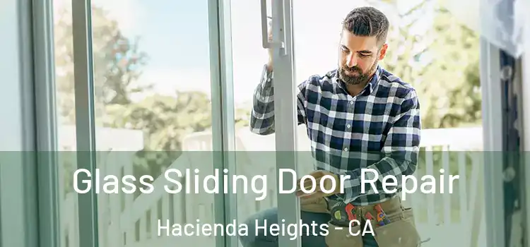 Glass Sliding Door Repair Hacienda Heights - CA
