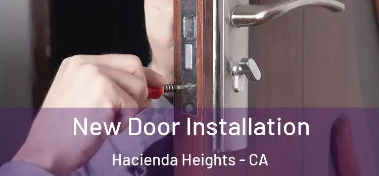 New Door Installation Hacienda Heights - CA