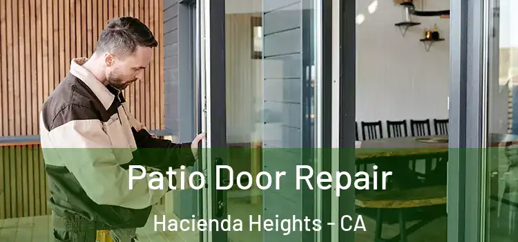 Patio Door Repair Hacienda Heights - CA